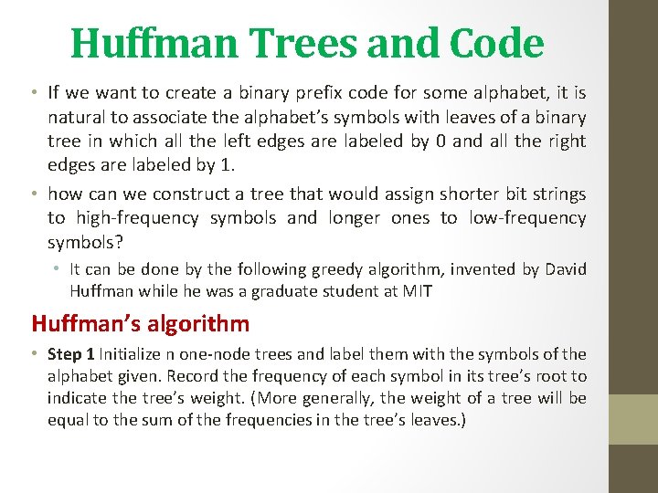 Huffman Trees and Code • If we want to create a binary prefix code Huffman Trees and Code • If we want to create a binary prefix code