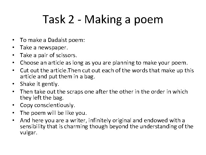 Task 2 - Making a poem • • • To make a Dadaist poem: