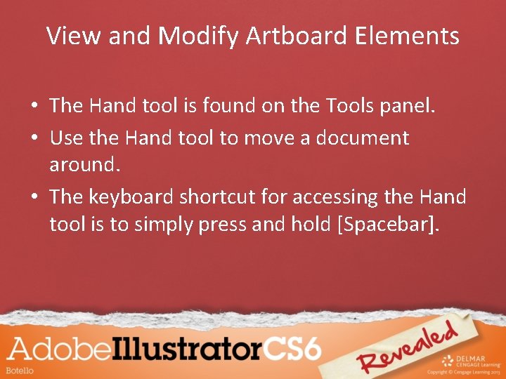 View and Modify Artboard Elements • The Hand tool is found on the Tools