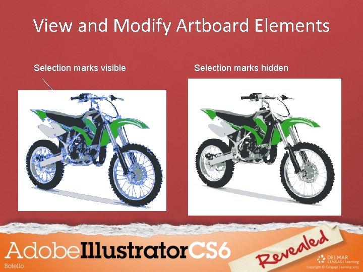 View and Modify Artboard Elements Selection marks visible Selection marks hidden 