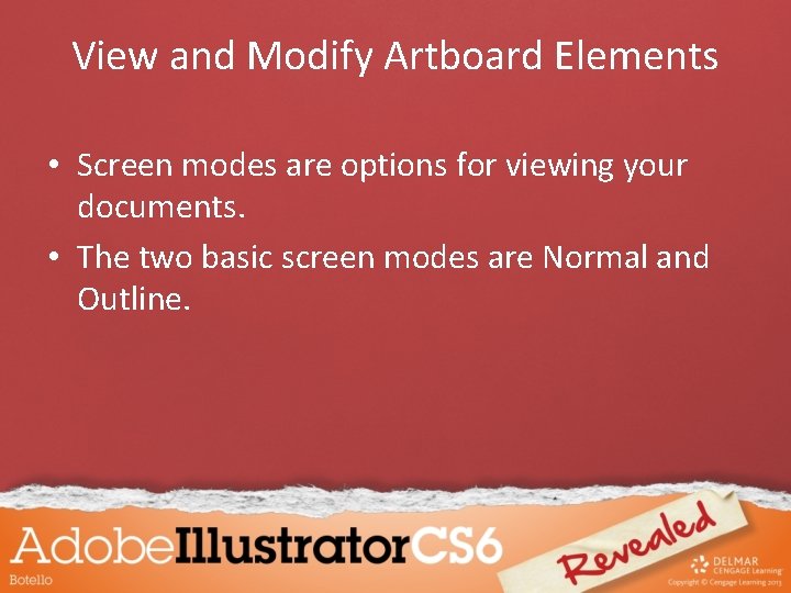 View and Modify Artboard Elements • Screen modes are options for viewing your documents.