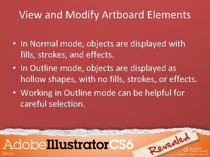 View and Modify Artboard Elements • In Normal mode, objects are displayed with fills,