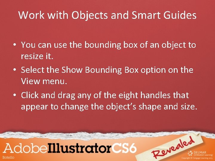 Work with Objects and Smart Guides • You can use the bounding box of