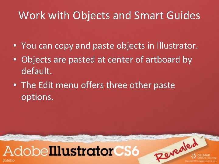 Work with Objects and Smart Guides • You can copy and paste objects in