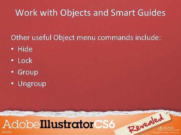 Work with Objects and Smart Guides Other useful Object menu commands include: • Hide