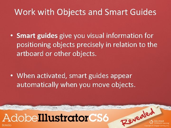 Work with Objects and Smart Guides • Smart guides give you visual information for