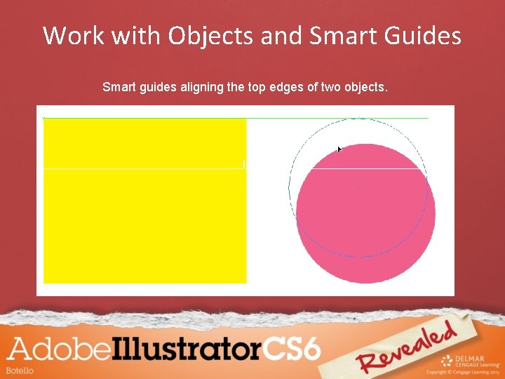 Work with Objects and Smart Guides Smart guides aligning the top edges of two