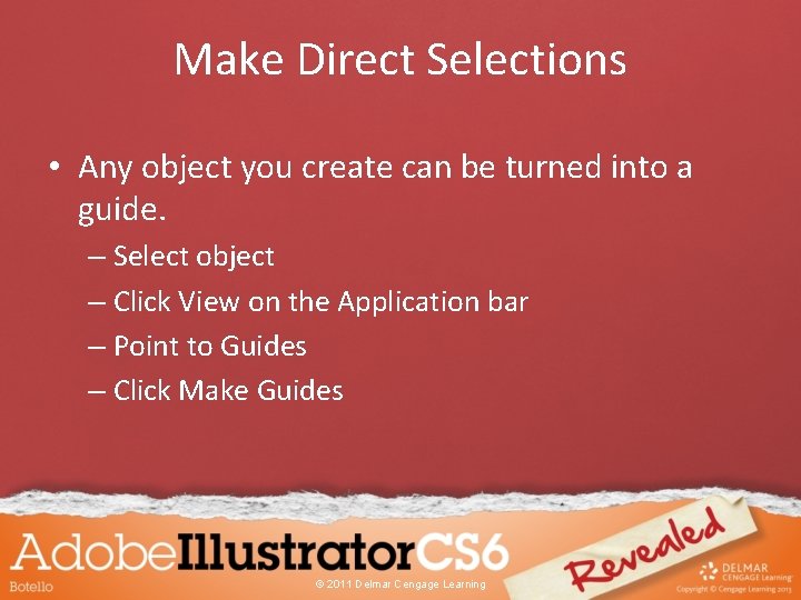 Make Direct Selections • Any object you create can be turned into a guide.