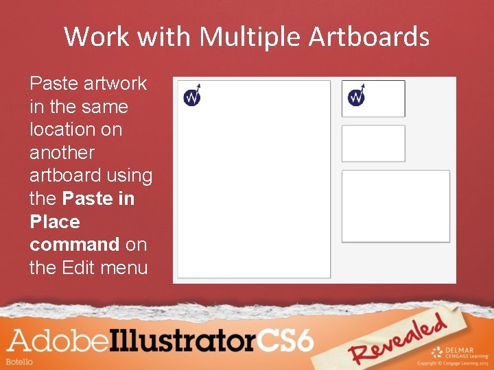 Work with Multiple Artboards Paste artwork in the same location on another artboard using