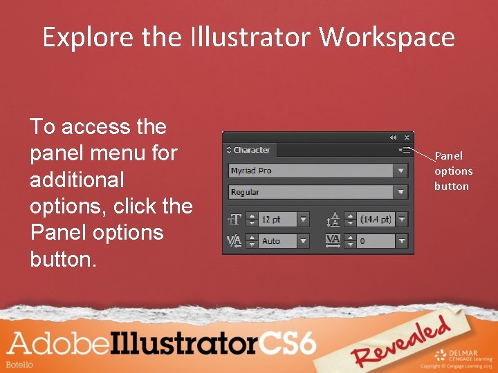 Explore the Illustrator Workspace To access the panel menu for additional options, click the