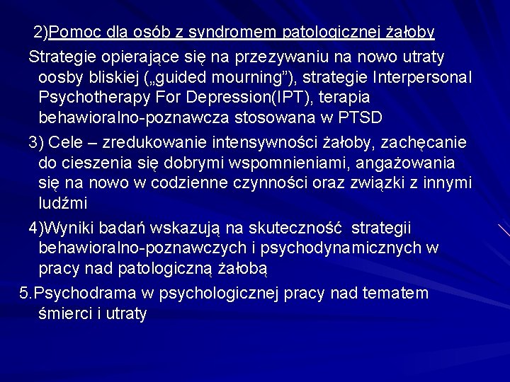 2)Pomoc dla osób z syndromem patologicznej żałoby Strategie opierające się na przezywaniu na nowo