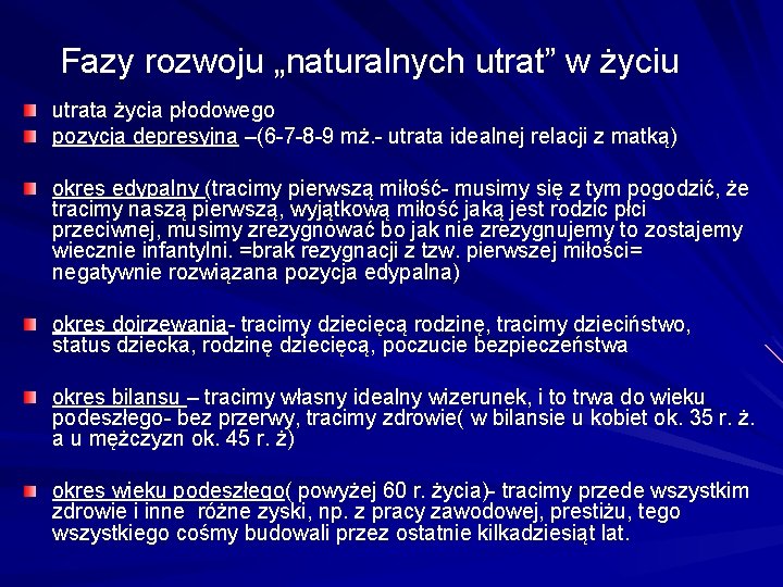 Fazy rozwoju „naturalnych utrat” w życiu utrata życia płodowego pozycja depresyjna –(6 -7 -8