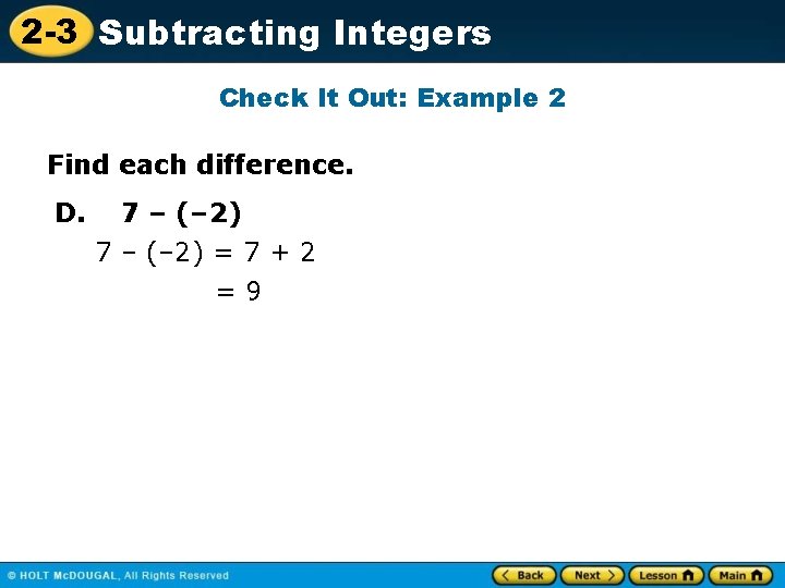 2 -3 Subtracting Integers Check It Out: Example 2 Find each difference. D. 7