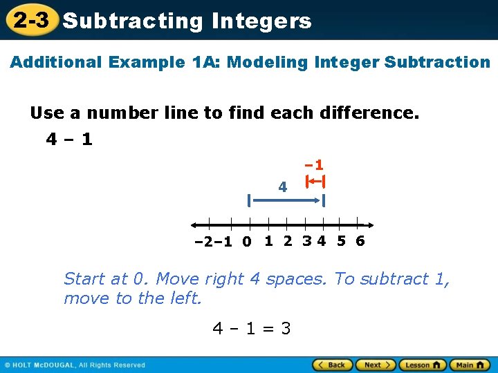 2 -3 Subtracting Integers Additional Example 1 A: Modeling Integer Subtraction Use a number