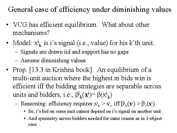 General case of efficiency under diminishing values • VCG has efficient equilibrium. What about