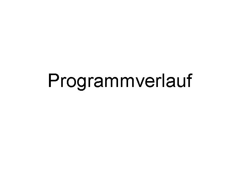 Programmverlauf 