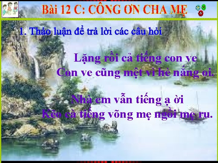 Lặng rồi cả tiếng con ve Con ve cũng mệt vì hè nắng oi.