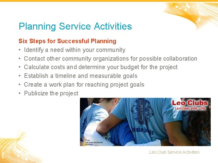 Planning Service Activities Six Steps for Successful Planning • Identify a need within your