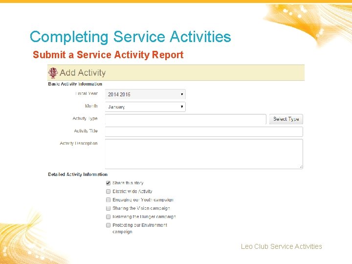 Completing Service Activities Submit a Service Activity Report Leo Club Service Activities 9 