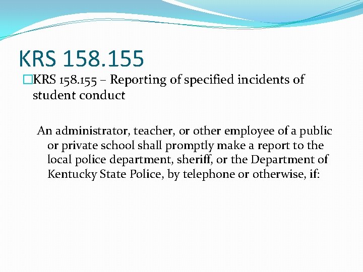 KRS 158. 155 �KRS 158. 155 – Reporting of specified incidents of student conduct
