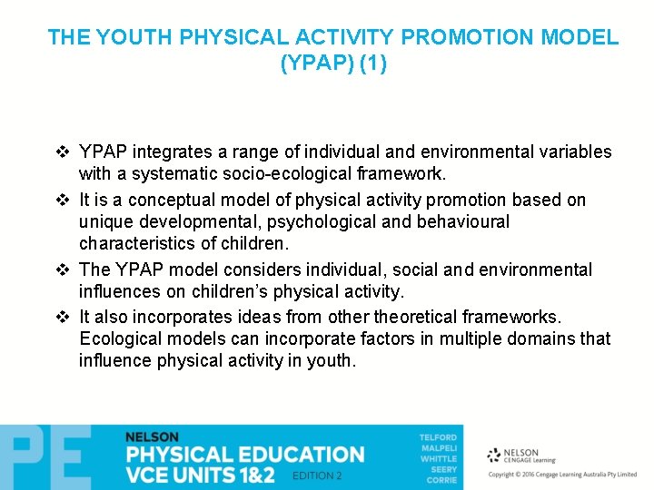 THE YOUTH PHYSICAL ACTIVITY PROMOTION MODEL (YPAP) (1) v YPAP integrates a range of