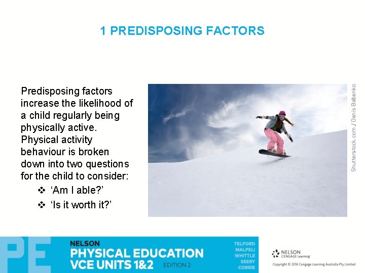 1 PREDISPOSING FACTORS Predisposing factors increase the likelihood of a child regularly being physically