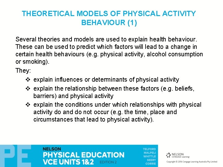 THEORETICAL MODELS OF PHYSICAL ACTIVITY BEHAVIOUR (1) Several theories and models are used to