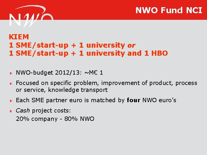 NWO Fund NCI KIEM 1 SME/start-up + 1 university or 1 SME/start-up + 1