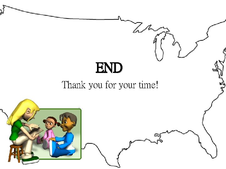 END Thank you for your time! 