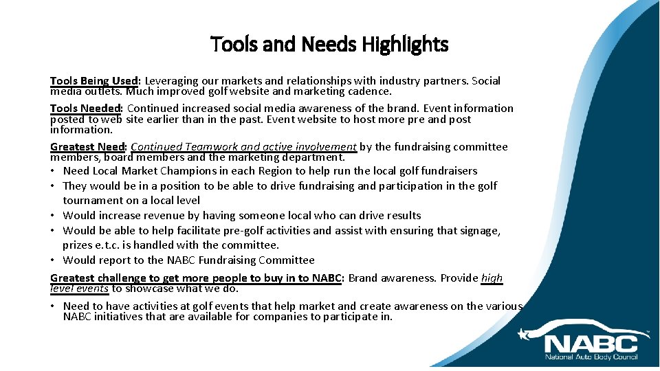 Tools and Needs Highlights Tools Being Used: Leveraging our markets and relationships with industry