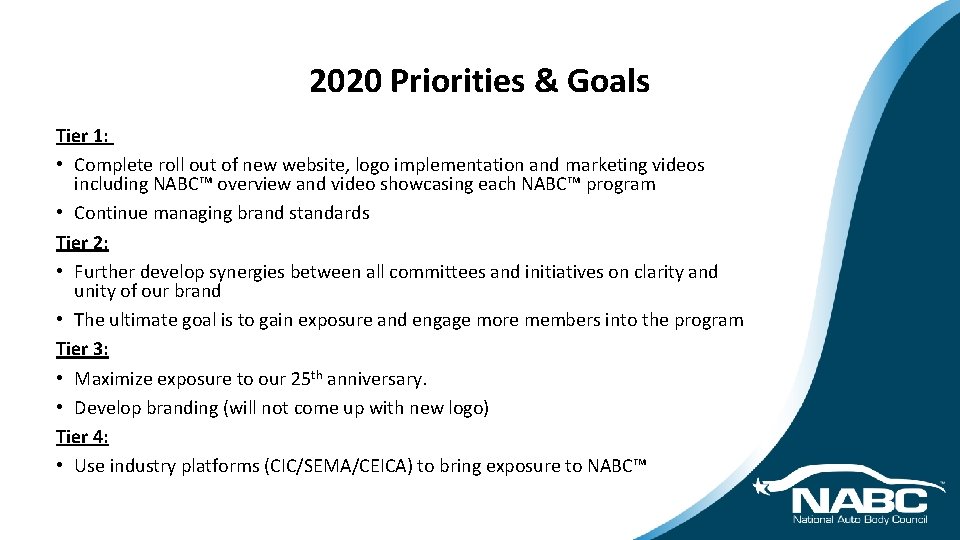 2020 Priorities & Goals Tier 1: • Complete roll out of new website, logo