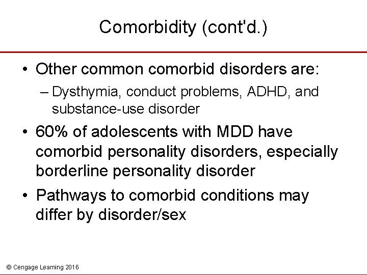 Comorbidity (cont'd. ) • Other common comorbid disorders are: – Dysthymia, conduct problems, ADHD,