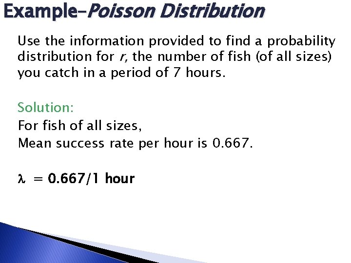Example–Poisson Distribution Use the information provided to find a probability distribution for r, the Example–Poisson Distribution Use the information provided to find a probability distribution for r, the