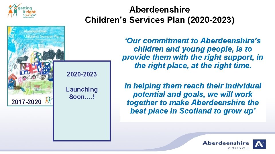 Aberdeenshire Children’s Services Plan (2020 -2023) ‘Our commitment to Aberdeenshire’s children and young people,