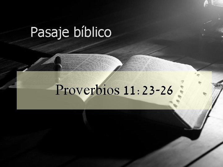 Pasaje bíblico Proverbios 11: 23 -26 