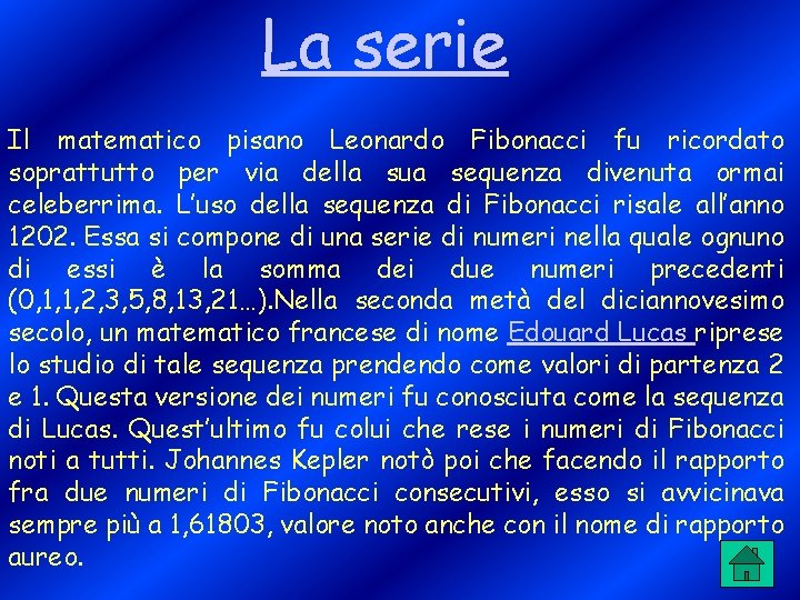 La serie Il matematico pisano Leonardo Fibonacci fu ricordato soprattutto per via della sua