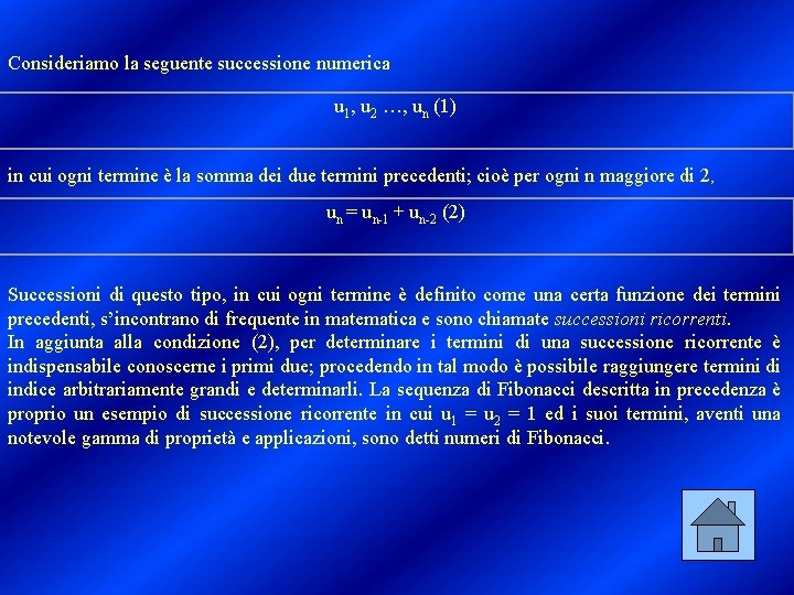 Consideriamo la seguente successione numerica u 1, u 2 …, un (1) in cui