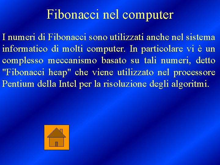 Fibonacci nel computer I numeri di Fibonacci sono utilizzati anche nel sistema informatico di