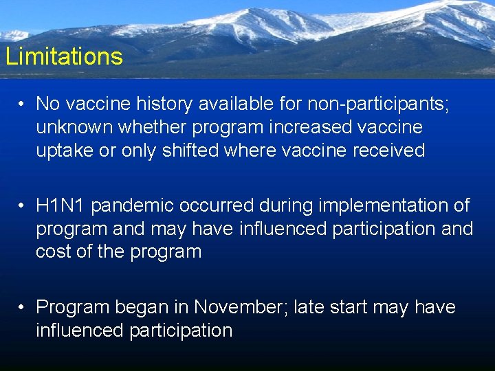 Limitations • No vaccine history available for non-participants; unknown whether program increased vaccine uptake