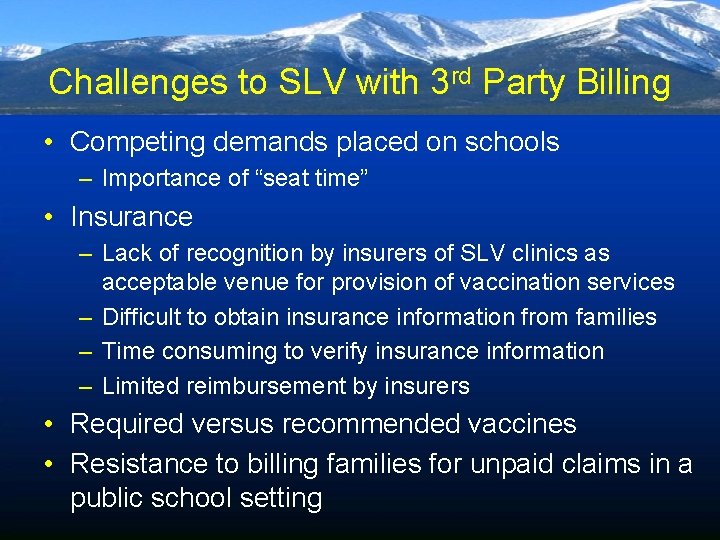 Challenges to SLV with 3 rd Party Billing • Competing demands placed on schools
