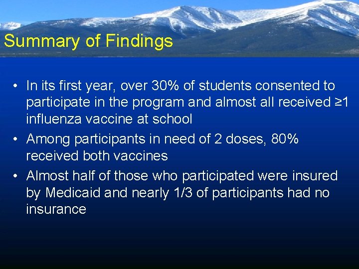 Summary of Findings • In its first year, over 30% of students consented to