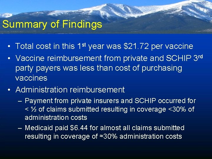 Summary of Findings • Total cost in this 1 st year was $21. 72