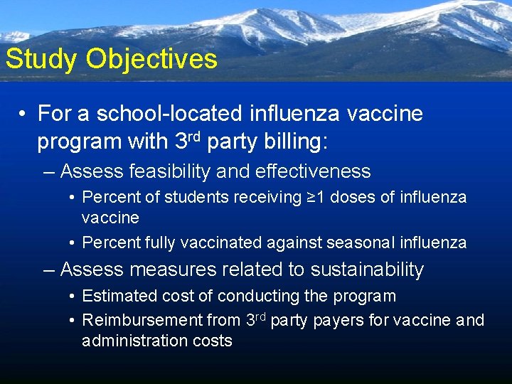 Study Objectives • For a school-located influenza vaccine program with 3 rd party billing: