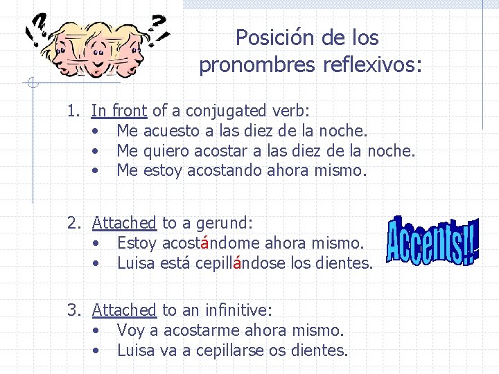 Posición de los pronombres reflexivos: 1. In • • • front of a conjugated