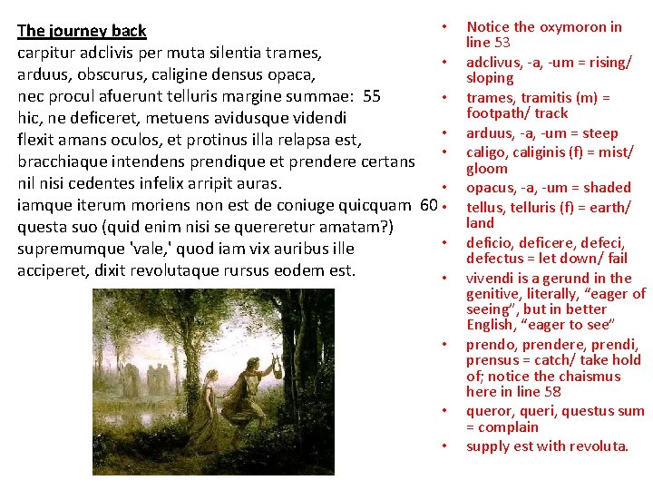  • The journey back carpitur adclivis per muta silentia trames, • arduus, obscurus,
