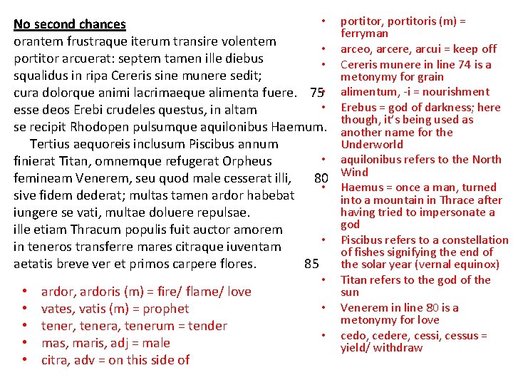  • No second chances orantem frustraque iterum transire volentem • portitor arcuerat: septem