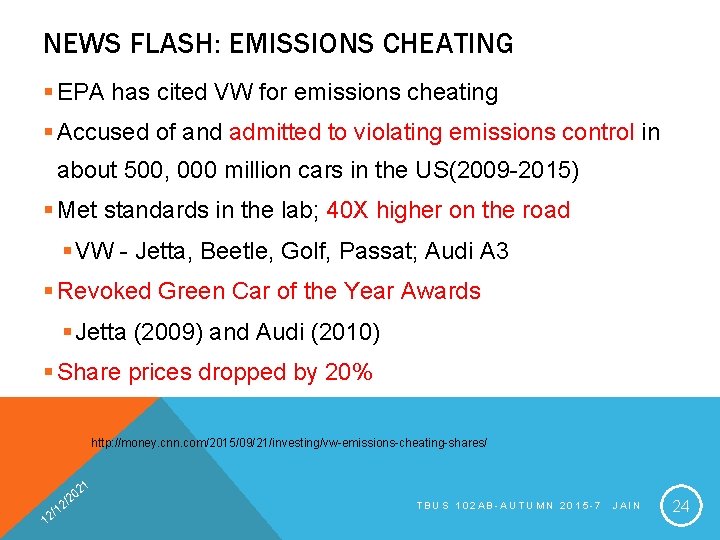 NEWS FLASH: EMISSIONS CHEATING § EPA has cited VW for emissions cheating § Accused