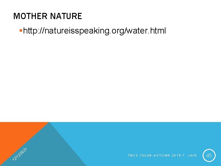 MOTHER NATURE §http: //natureisspeaking. org/water. html 21 1 0 /2 2 1 2/ TBUS