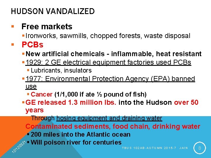 HUDSON VANDALIZED § Free markets § Ironworks, sawmills, chopped forests, waste disposal § PCBs