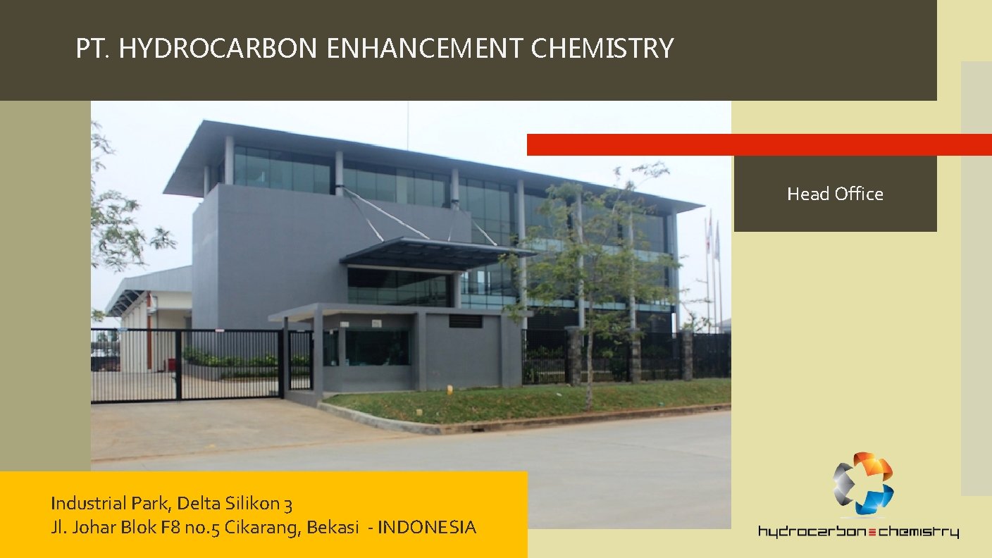 PT. HYDROCARBON ENHANCEMENT CHEMISTRY Head Office Industrial Park, Delta Silikon 3 Jl. Johar Blok